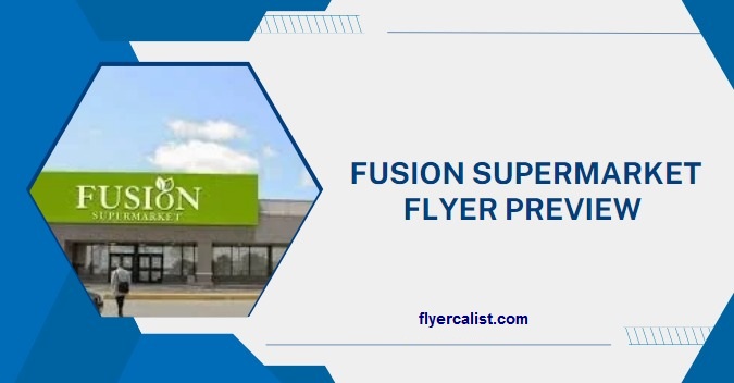 Fusion Supermarket Flyer Preview